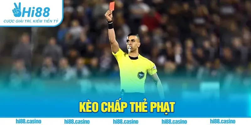 Kèo chấp thẻ phạt